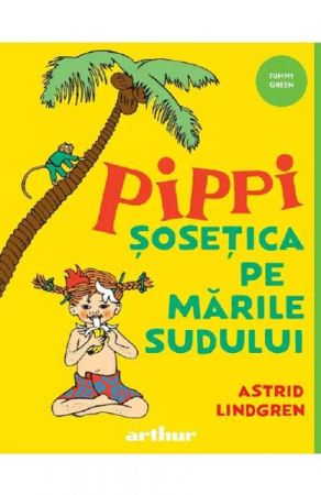 Pippi Sosetica Pe Marile Sudului, Astrid Lindgren - Editura Art