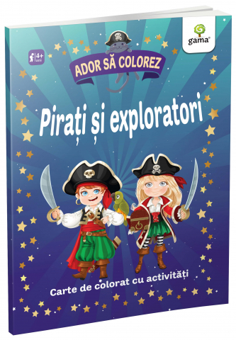 Grupe de varsta - Pirati Si Exploratori,  - Editura Gama