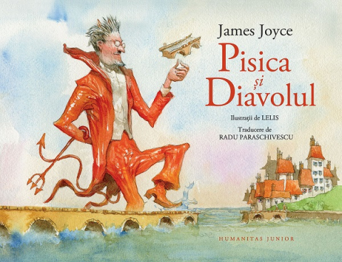 6-8 ani - Pisica Si Diavolul, James Joyce - Editura Humanitas