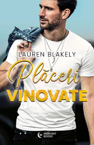 Beletristica - Plăceri Vinovate , Lauren Blakely - Editura Bookzone