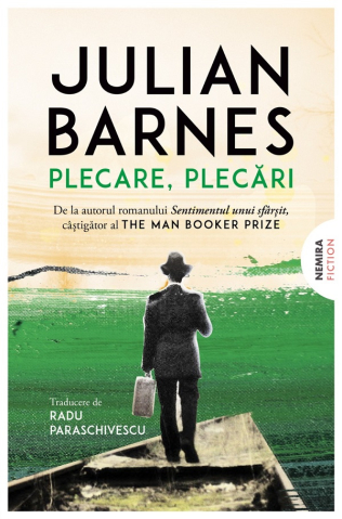 Carti - Plecare, Plecari, Julian Barnes - Editura Nemira