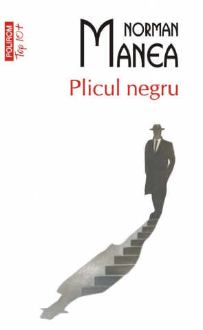 Literatura Universala - Plicul Negru Top 10+ Nr 677, Norman Manea - Editura Polirom