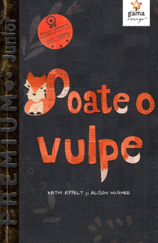 Edituri - Poate O Vulpe, Allison Mcghee, Kathi Appelt - Editura Gama