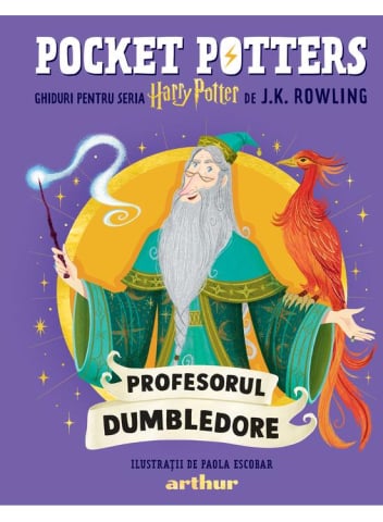 Carti - Pocket Potters. Ghiduri Pentru Seria Harry Potter De J.K. Rowlling: Profesorul Dumbledore, J.K. Rowling - Editura Art