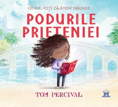 Carti - Podurile Prieteniei, Tom Percival - Editura DPH