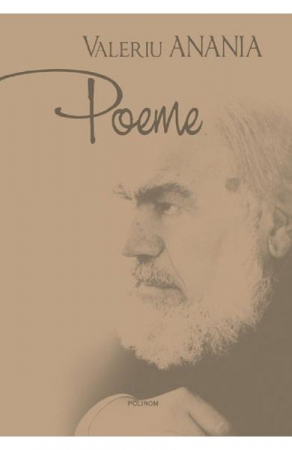 Carti - Poeme Valeriu Anania Ed 2021, Valeriu Anania - Editura Polirom