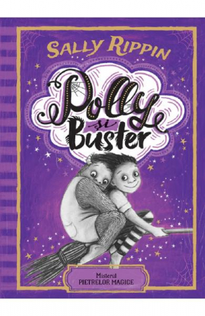 Carti - Polly Si Buster.Misterul Pietrelor Magice Vol 2, Sally Rippin  - Editura Humanitas