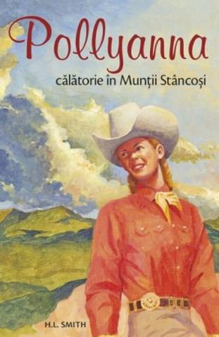 Pachete produse - Pollyanna, Calatorie In Muntii Stancosi - Vol 6, Harriet Lummis Smith - Editura Sophia