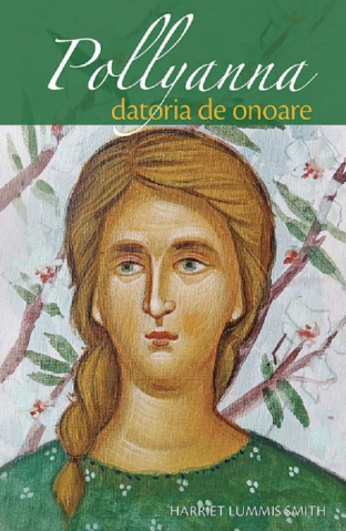 Pachete produse - Pollyanna. Datoria De Onoare - Vol 5, Harriet Lummis Smith - Editura Sophia