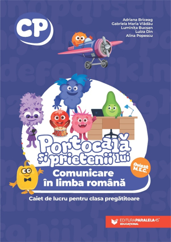 Carti - Portocala Si Prietenii Lui. Comunicare In Limba Romana. Caiet De Lucru (Scriere). Clasa Pregatitoare, Alina Popescu, Adriana Briceag, Gabriela Maria Vladau, Luminita Bucsan, Luiza Din - Editura Parale