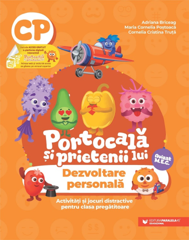 Edituri - Portocala Si Prietenii Lui. Dezvoltare Personala. Clasa Pregatitoare, Cornelia Cristina Truta, Maria Cornelia Postoaca, Adriana Briceag - Editura Paralela 45