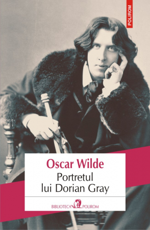 Carti - Portretul Lui Dorian Gray Ed 2018, Oscar Wilde - Editura Polirom