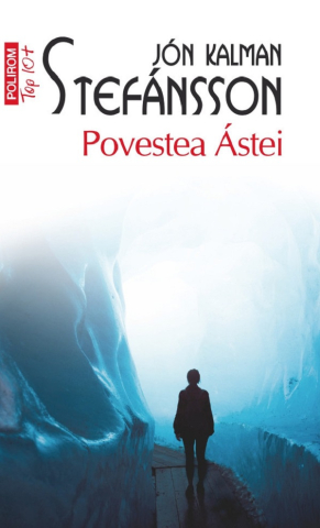 Carti - Povestea Ástei, Jon Kalman Stefansson - Editura Polirom