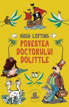 6-8 ani - Povestea Doctorului Dolittle, Hugh Lofting  - Editura Humanitas