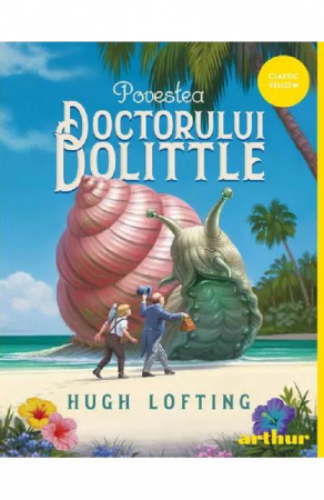 Fictiune - Povestea Doctorului Dolittle, Hugh Lofting - Editura Art