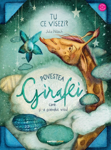 Grupe de varsta - Povestea Girafei Care Si-A Pierdut Visul, Julia Nusch - Editura Corint