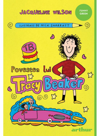 12-14 ani - Povestea Lui Tracy Beaker, Jacqueline Wilson - Editura Art