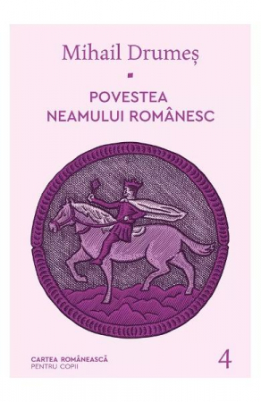 Povestea Neamului Romanesc - Iv, Mihail Drumes - Editura Art
