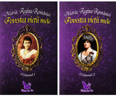 Povestea Vieții Mele Vol. 1 Și 2 ,Regina Maria - Editura For You
