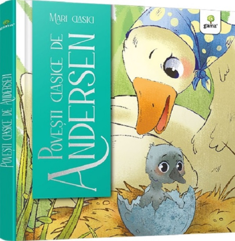 6-8 ani - Povesti Clasice De Andersen, Hans Christian Andersen - Editura Gama