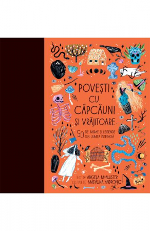Povesti Cu Capcauni Si Vrajitoare, Angela Mcallister, Madalina Adronic  - Editura Humanitas