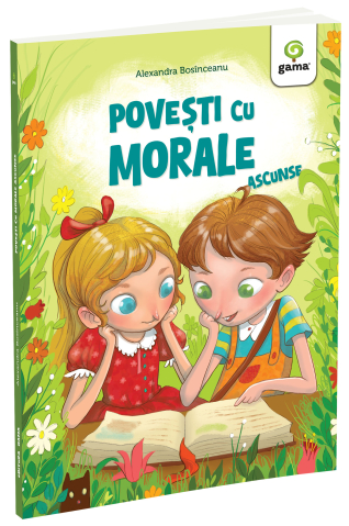 Gama - Povesti Cu Morale Ascunse, Alexandra Bosinceanu - Editura Gama