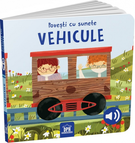 0-2 ani - Povești Cu Sunete - Vehicule, Sassi  - Editura DPH