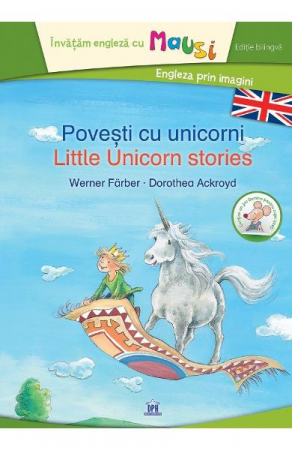 Povesti Cu Unicorni - Editie Bilingv, Werner Farberș Michael Bayer - Editura DPH
