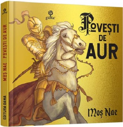 Carti - Povesti De Aur, Nicolae Batzaria - Editura Gama
