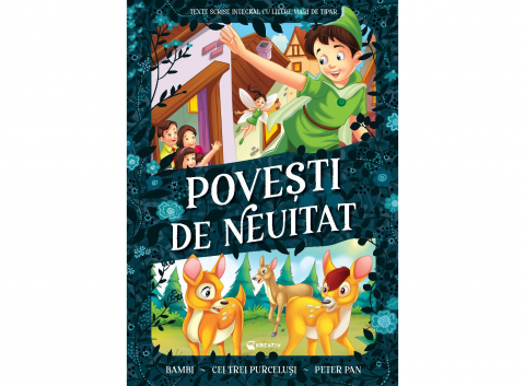 Carti - Povești De Neuitat – Bambi, Cei Trei Purceluși, Peter Pan,  - Editura Kreativ