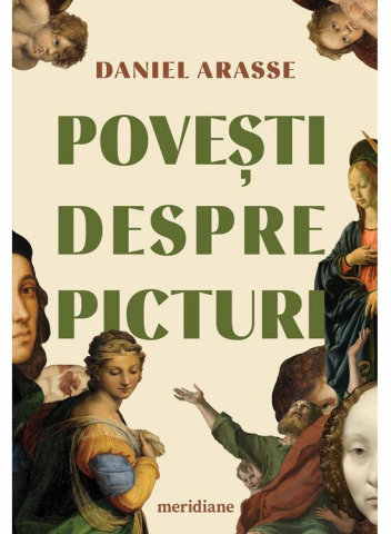 Edituri - Povesti Despre Picturi, Daniel Arasse - Editura Art