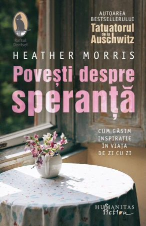 Povesti Despre Speranta, Heather Morris  - Editura Humanitas Fiction