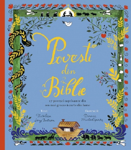 6-8 ani - Povesti Din Biblie. 17 Povesti Captivante Din Cea Mai Grozava Carte Din Lume (Editie Cartonata), Kathleen Long Bostrom - Editura Paralela 45
