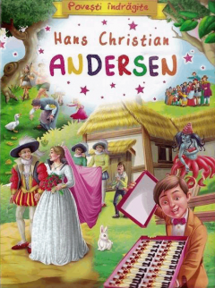 Colectia Ilustrate - Povesti Indragite - Hans Christian Andersen,  - Editura Flamingo