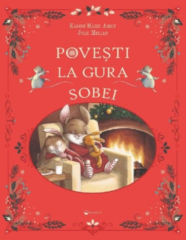 3-5 ani - Povesti La Gura Sobei, Karine-Marie Amiot, Julie Mellan - Editura Kreativ