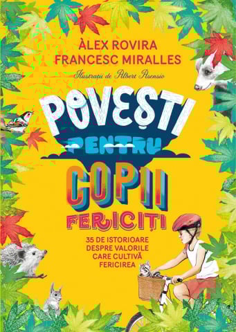 Fictiune - Povesti Pentru Copii Fericiti, Alex Rovira, Francesc Miralles - Editura Humanitas