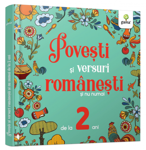Grupe de varsta - Povesti Si Versuri Romanesti Si Nu Numai Pentru 2 Ani,  - Editura Gama