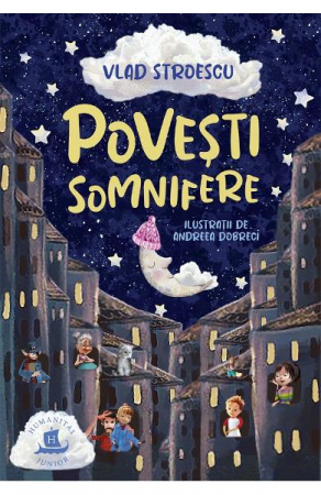 Povesti Somnifere, Vlad Stroescu, Andreea Dobreci  - Editura Humanitas