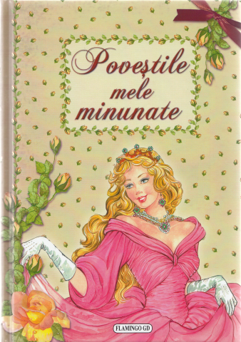 Povestile Mele Minunate, - Editura Flamingo