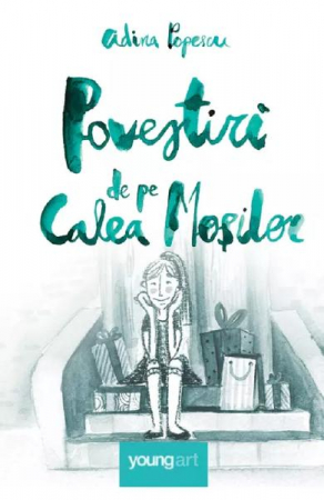 12-14 ani - Povestiri De Pe Calea Mosilor, Adina Popescu - Editura Art