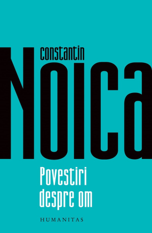 Carti - Povestiri Despre Om, Constantin Noica  - Editura Humanitas
