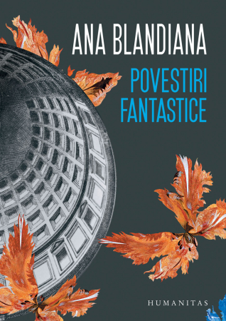 6-8 ani - Povestiri Fantastice, Ana Blandiana  - Editura Humanitas