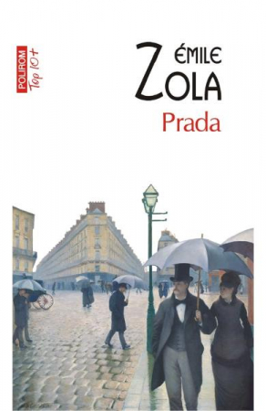 Carti - Prada Top 10+ Nr 586, Emile Zola , Ileana Soldea - Editura Polirom