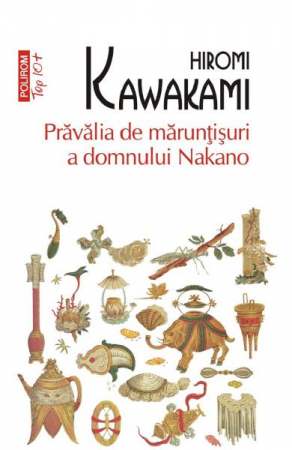 Literatura Universala - Pravalia De Maruntisuri Top 10+ Nr 518, Hiromi Kawakami - Editura Polirom