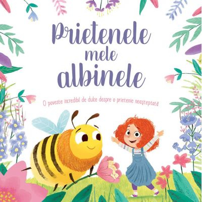 Grupe de varsta - Prietenele Mele Albinele, Caroline Richards - Editura Univers Enciclopedic