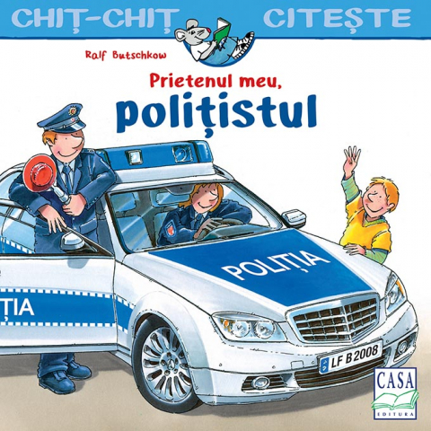 Casa - Prietenul Meu, Politistul, Ralf Butschkow - Editura Casa