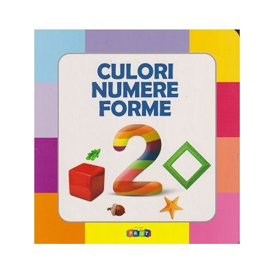 2-2 ani - Prima Mea Carte Cu Imagini.  Culori. Numere. Forme.,  - Editura Prut