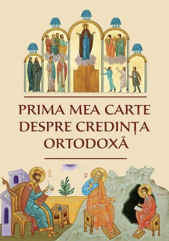 Carti - Prima Mea Carte Despre Credința Ortodoxă,  - Editura PREDANIA