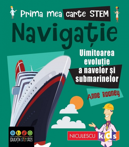 Edituri - Prima Mea Carte Stem: Navigatie, Anne Rooney - Editura Niculescu