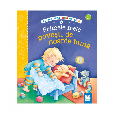 Grupe de varsta - Primele Mele Povesti De Noapte Buna, Marlis Scharff-Kniemeyer, Susanne Szesny - Editura Casa
